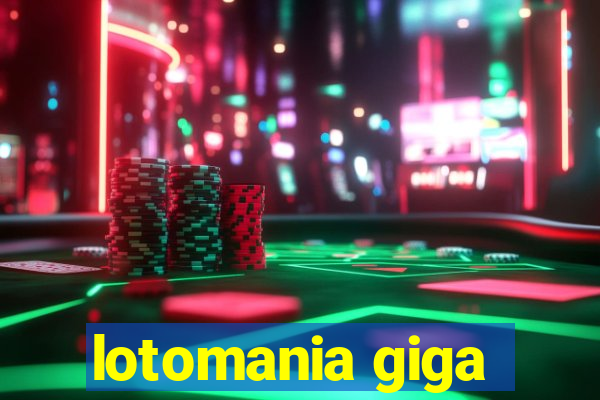 lotomania giga-sena